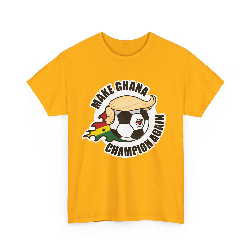 Make Ghana Champion Again - Wear it. Shine with it.