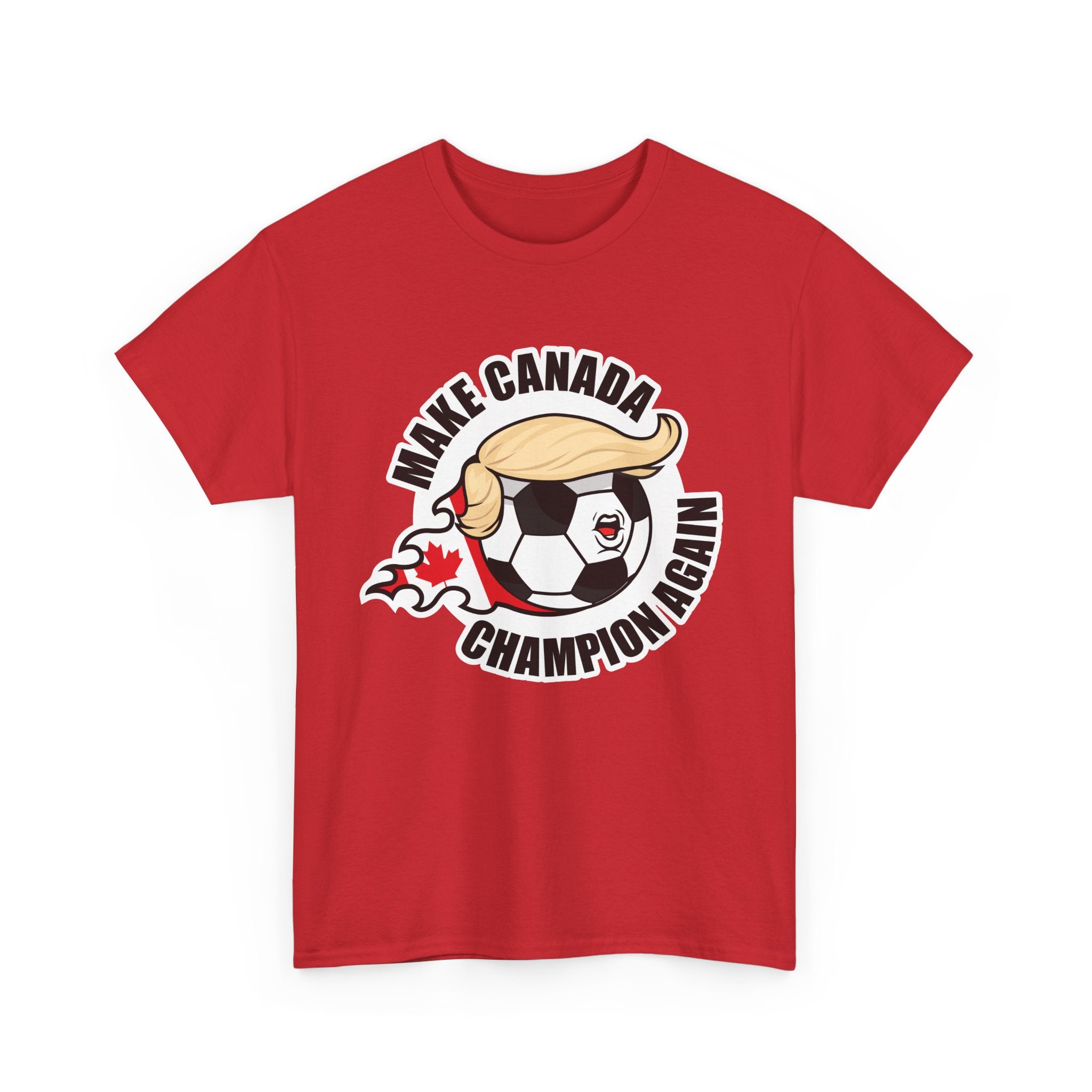 Make Canada Champion Again - Wear it. Own it.