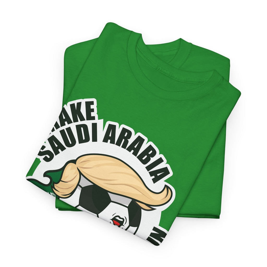 Make Saudi Arabia Champion Again - Wear it. Shock the world.