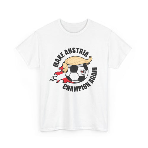 Make Austria Champion Again -  Wear it. Wonder with it.