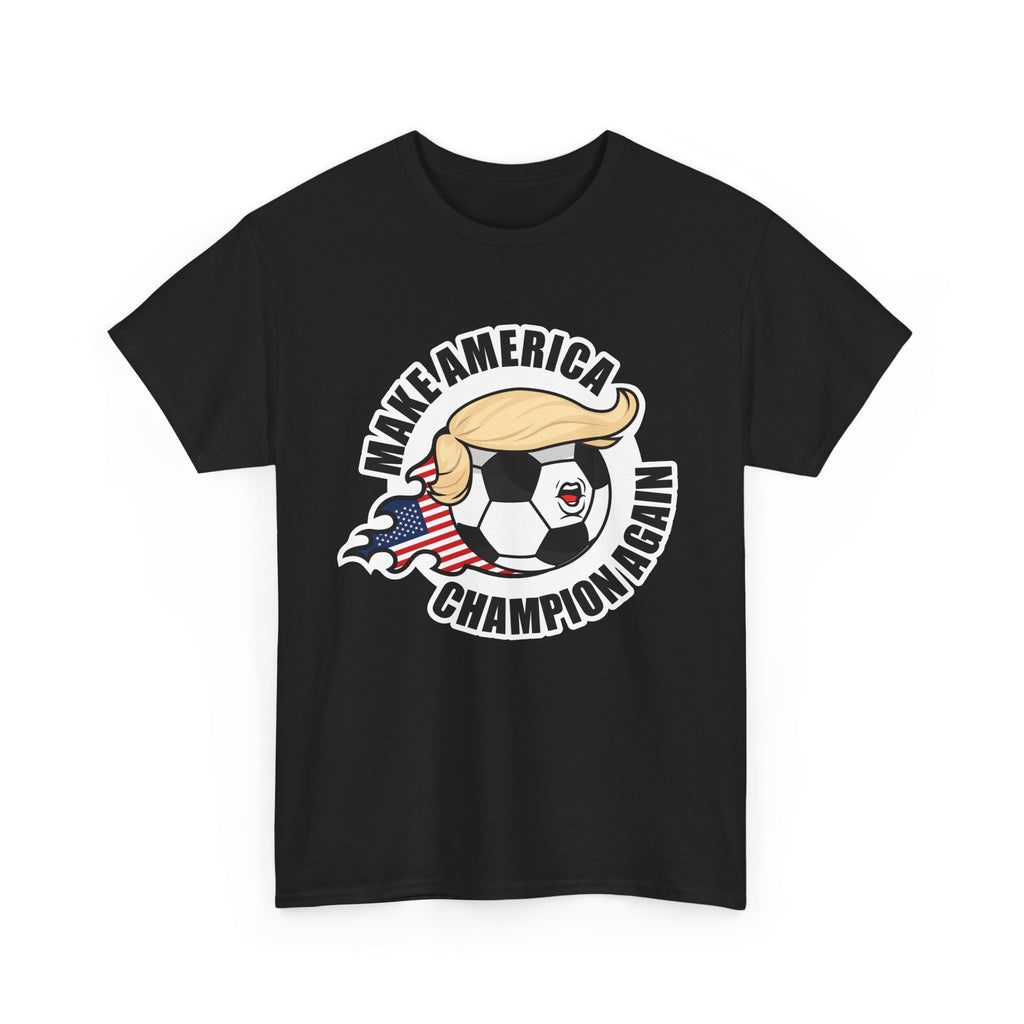 Make America Champion Again - Wear it. Own it.