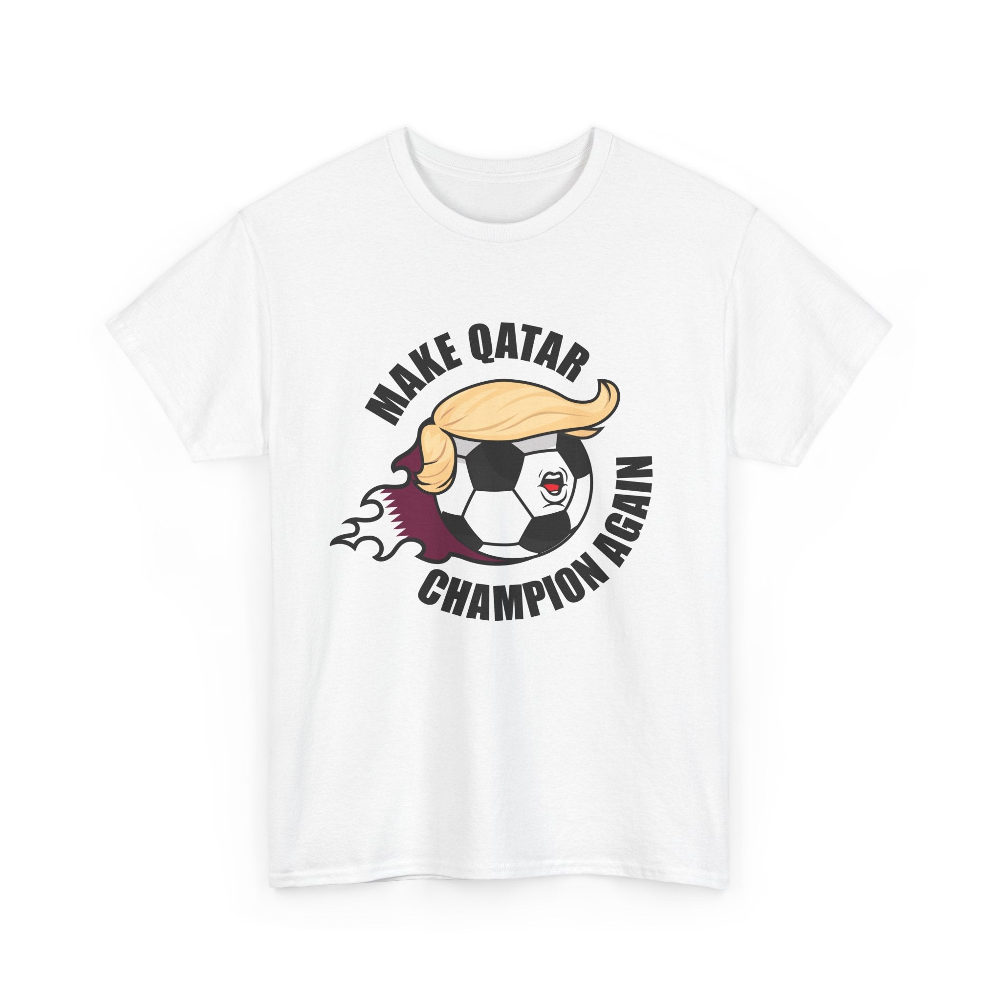 Make Qatar Champion Again - Wear it. Believe it.