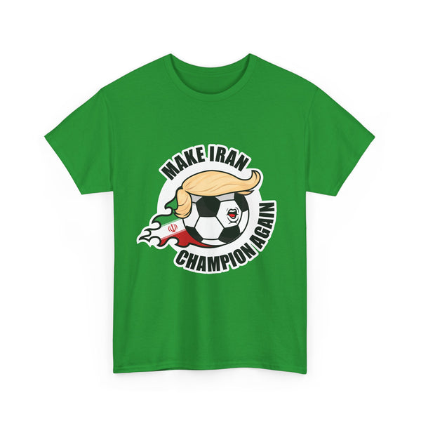 Make Iran Champion Again - Football Fan Tee
