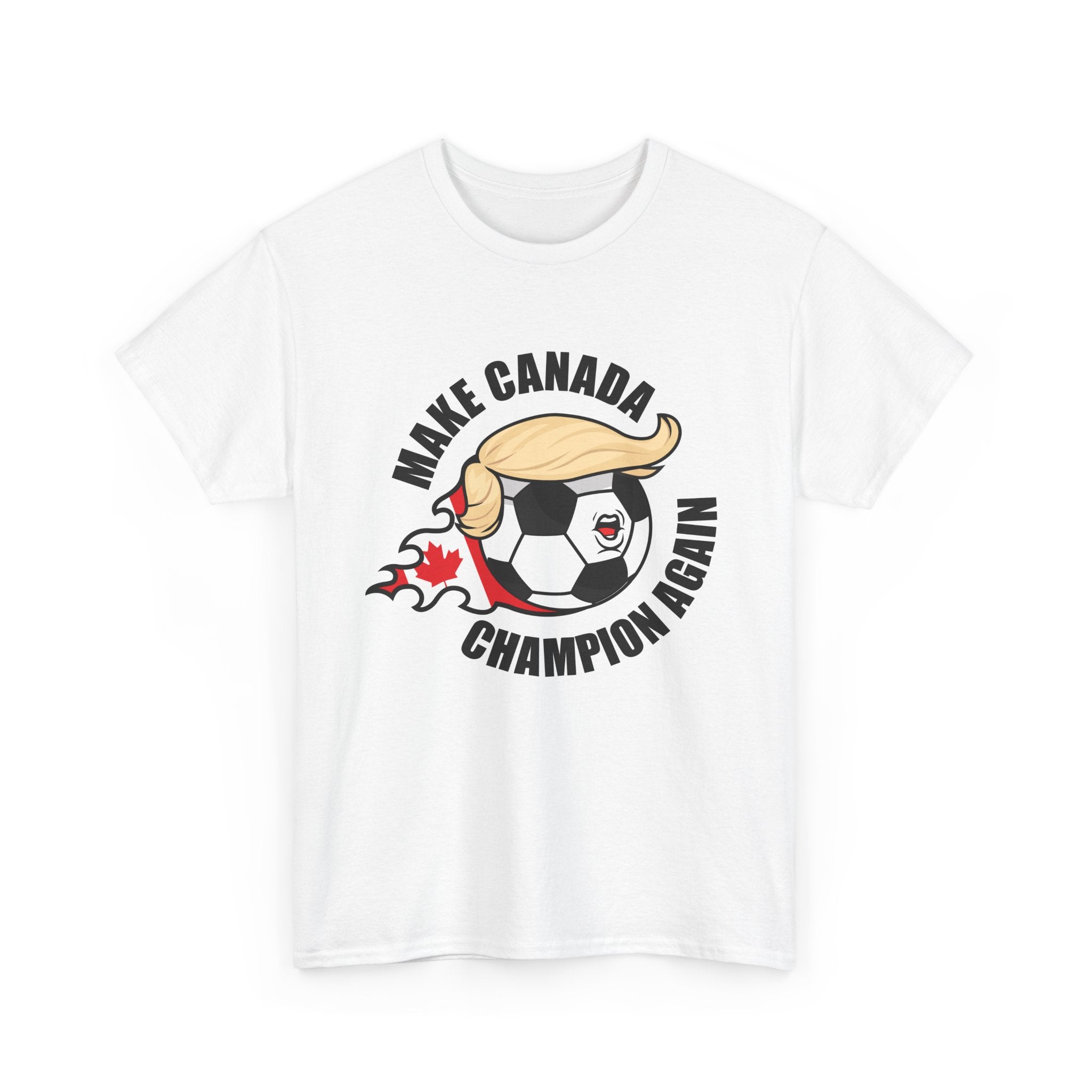 Make Canada Champion Again - Wear it. Own it.