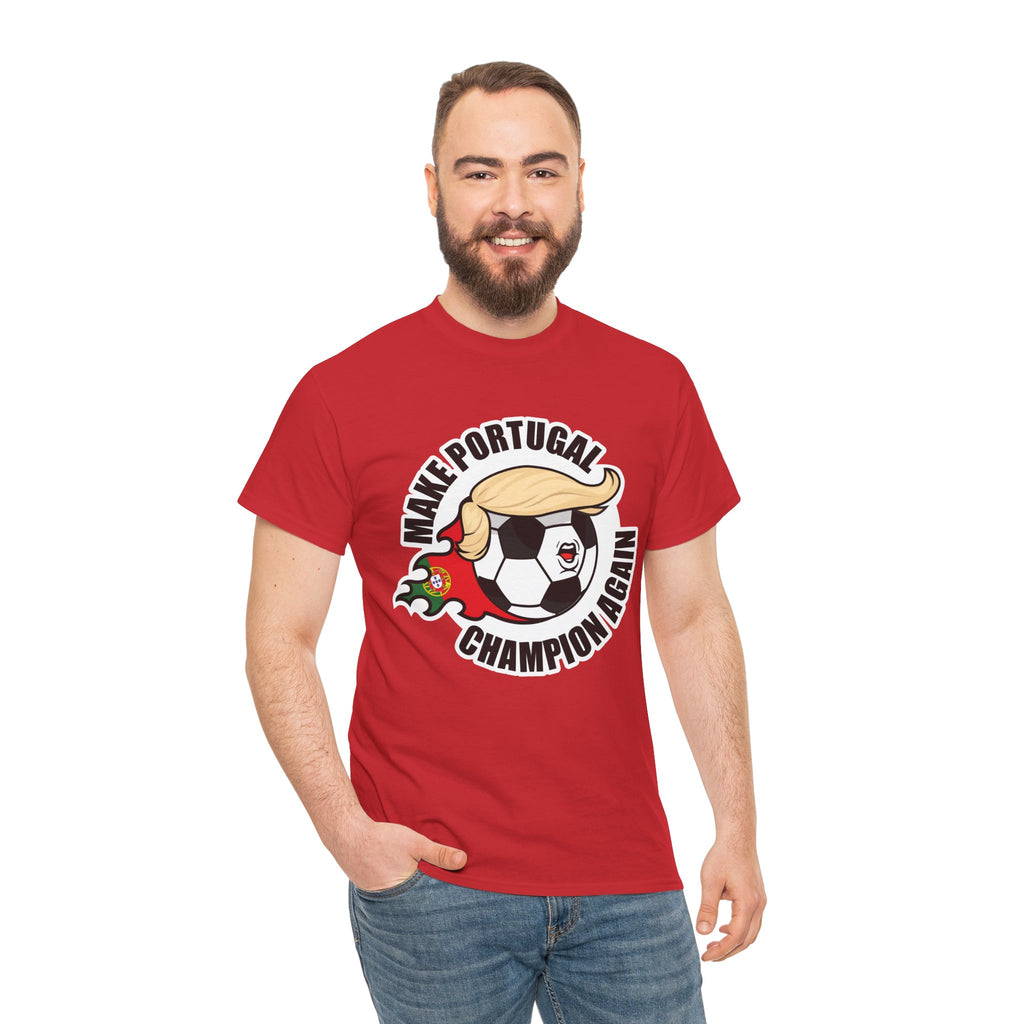 Make Portugal Champion Again- Wear it. Explore with it