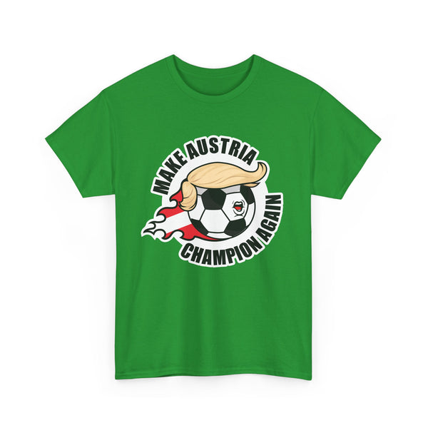 Make Austria Champion Again -  Wear it. Wonder with it.
