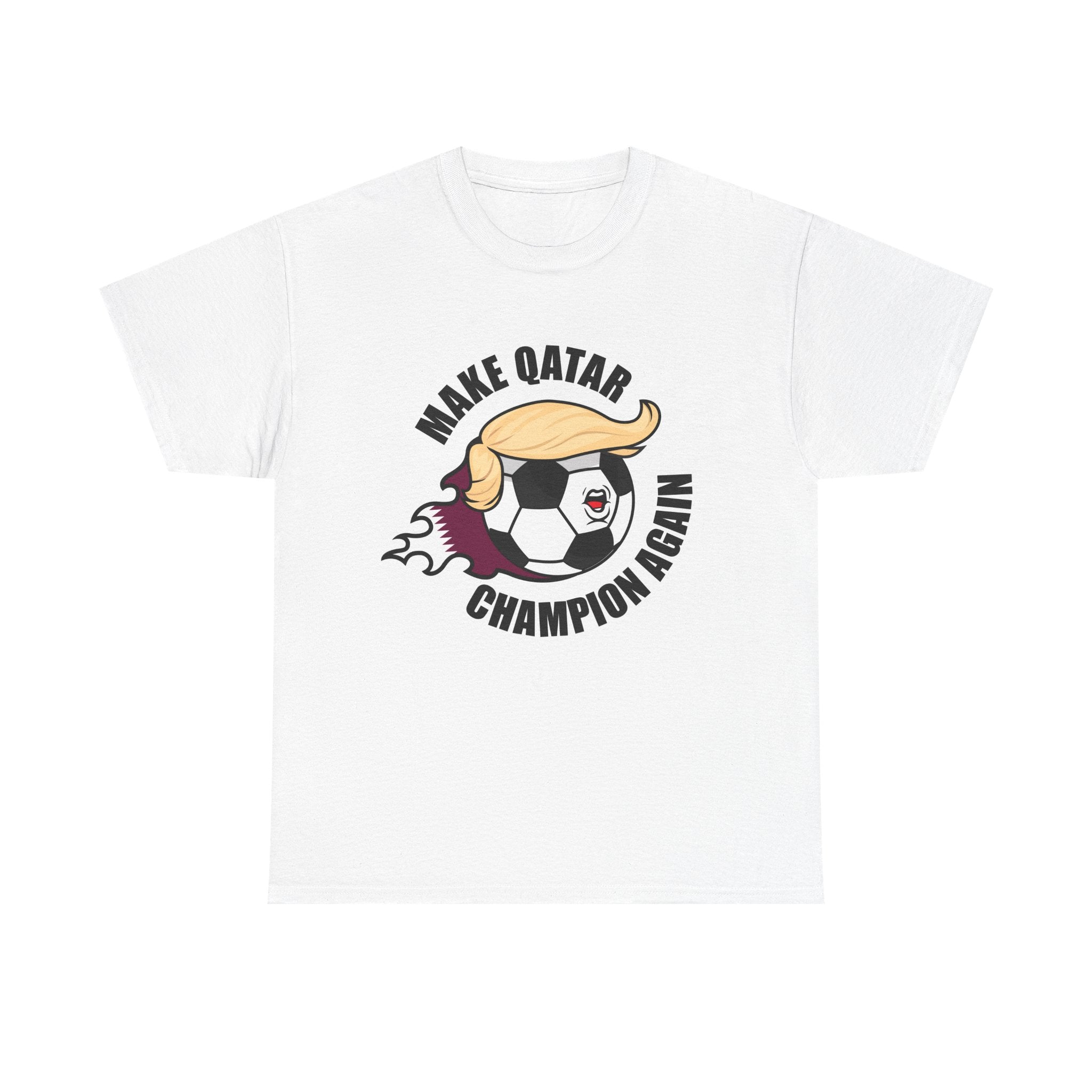 Make Qatar Champion Again - Wear it. Believe it.