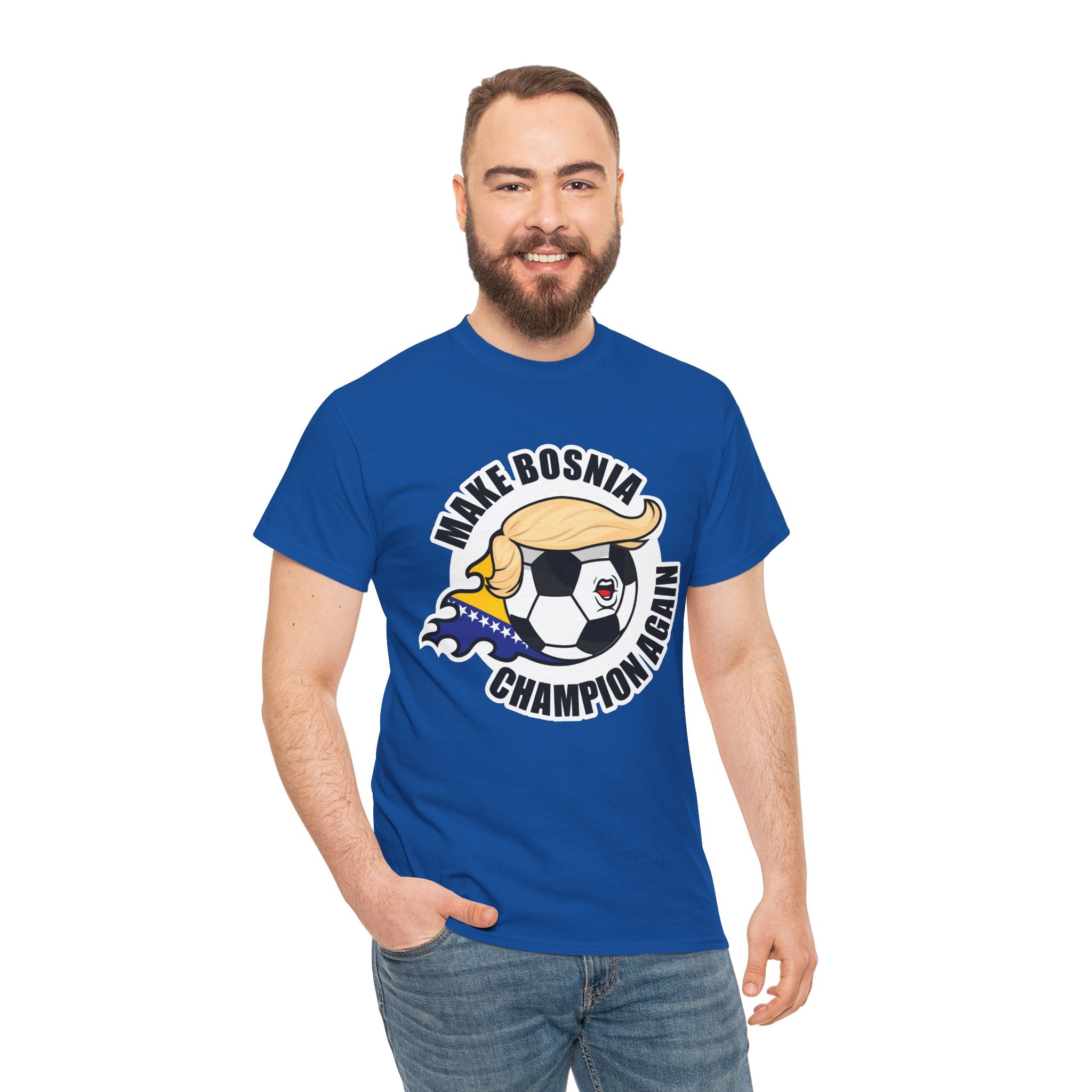 Make Bosnia Champion Again - Wear it. Breathe fire.