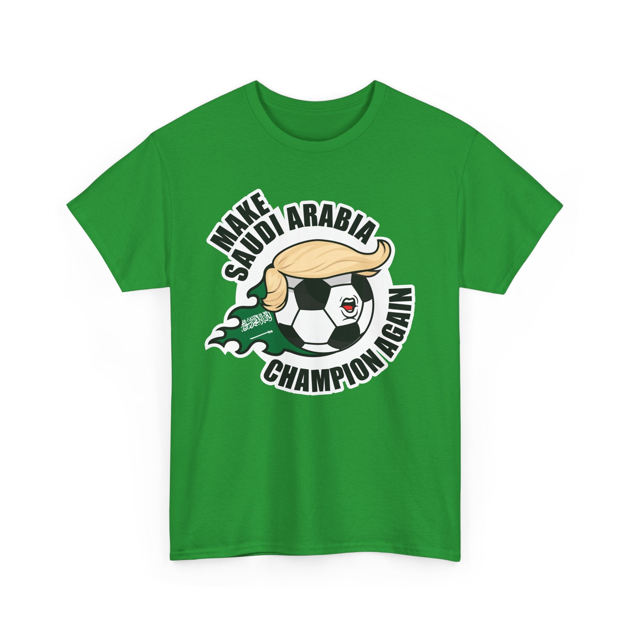 Make Saudi Arabia Champion Again - Wear it. Shock the world.