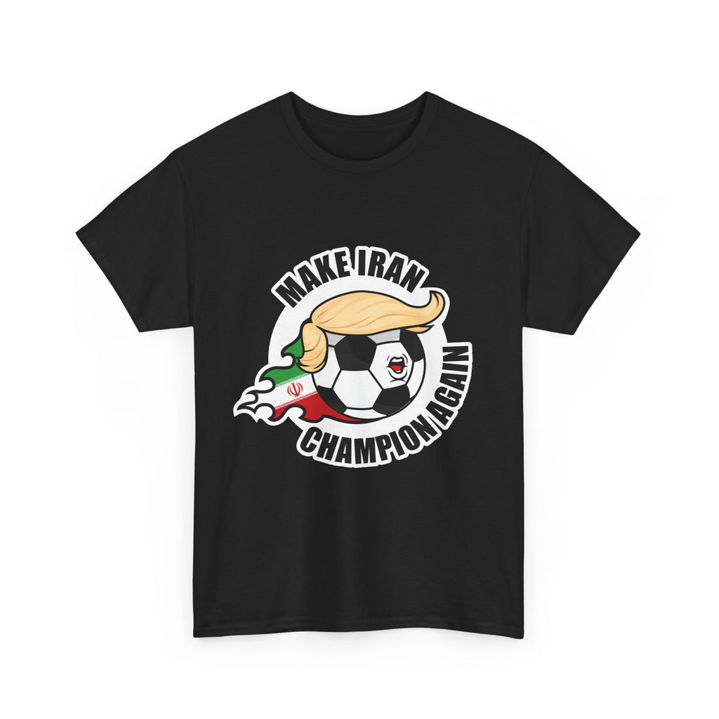 Make Iran Champion Again - Football Fan Tee